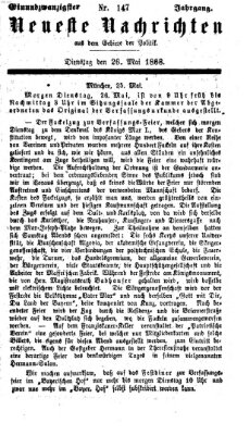 Neueste Nachrichten aus dem Gebiete der Politik (Münchner neueste Nachrichten) Dienstag 26. Mai 1868