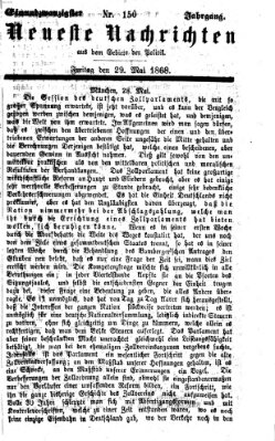 Neueste Nachrichten aus dem Gebiete der Politik (Münchner neueste Nachrichten) Freitag 29. Mai 1868