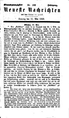 Neueste Nachrichten aus dem Gebiete der Politik (Münchner neueste Nachrichten) Sonntag 31. Mai 1868