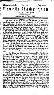 Neueste Nachrichten aus dem Gebiete der Politik (Münchner neueste Nachrichten) Montag 8. Juni 1868