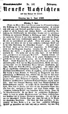 Neueste Nachrichten aus dem Gebiete der Politik (Münchner neueste Nachrichten) Dienstag 9. Juni 1868