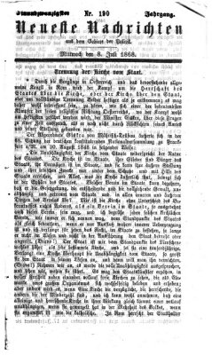 Neueste Nachrichten aus dem Gebiete der Politik (Münchner neueste Nachrichten) Mittwoch 8. Juli 1868