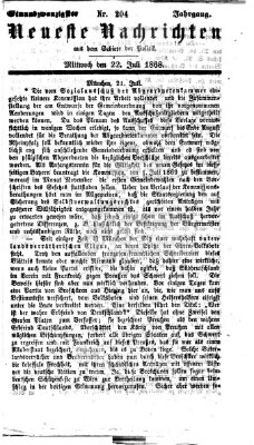 Neueste Nachrichten aus dem Gebiete der Politik (Münchner neueste Nachrichten) Mittwoch 22. Juli 1868