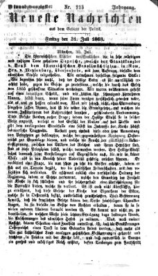 Neueste Nachrichten aus dem Gebiete der Politik (Münchner neueste Nachrichten) Freitag 31. Juli 1868