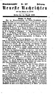 Neueste Nachrichten aus dem Gebiete der Politik (Münchner neueste Nachrichten) Freitag 14. August 1868