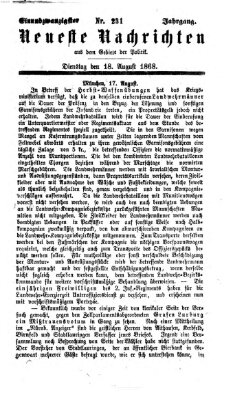 Neueste Nachrichten aus dem Gebiete der Politik (Münchner neueste Nachrichten) Dienstag 18. August 1868