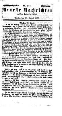 Neueste Nachrichten aus dem Gebiete der Politik (Münchner neueste Nachrichten) Montag 31. August 1868