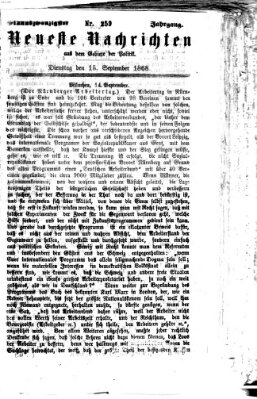 Neueste Nachrichten aus dem Gebiete der Politik (Münchner neueste Nachrichten) Dienstag 15. September 1868