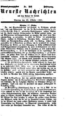 Neueste Nachrichten aus dem Gebiete der Politik (Münchner neueste Nachrichten) Sonntag 18. Oktober 1868