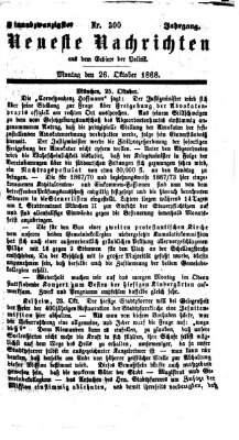 Neueste Nachrichten aus dem Gebiete der Politik (Münchner neueste Nachrichten) Montag 26. Oktober 1868