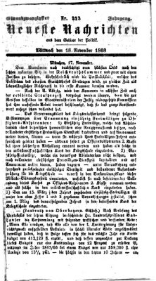 Neueste Nachrichten aus dem Gebiete der Politik (Münchner neueste Nachrichten) Mittwoch 18. November 1868