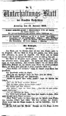 Neueste Nachrichten aus dem Gebiete der Politik. Unterhaltungs-Blatt der Neuesten Nachrichten (Münchner neueste Nachrichten) Sonntag 19. Januar 1868