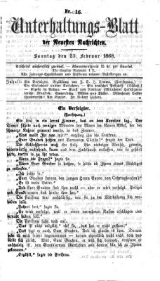 Neueste Nachrichten aus dem Gebiete der Politik. Unterhaltungs-Blatt der Neuesten Nachrichten (Münchner neueste Nachrichten) Sonntag 23. Februar 1868