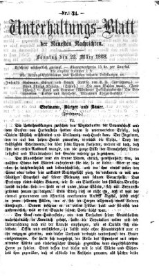 Neueste Nachrichten aus dem Gebiete der Politik. Unterhaltungs-Blatt der Neuesten Nachrichten (Münchner neueste Nachrichten) Sonntag 22. März 1868