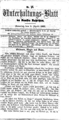 Neueste Nachrichten aus dem Gebiete der Politik. Unterhaltungs-Blatt der Neuesten Nachrichten (Münchner neueste Nachrichten) Sonntag 5. April 1868