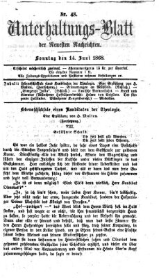 Neueste Nachrichten aus dem Gebiete der Politik. Unterhaltungs-Blatt der Neuesten Nachrichten (Münchner neueste Nachrichten) Sonntag 14. Juni 1868