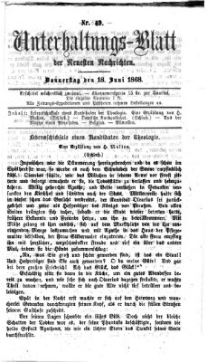 Neueste Nachrichten aus dem Gebiete der Politik. Unterhaltungs-Blatt der Neuesten Nachrichten (Münchner neueste Nachrichten) Donnerstag 18. Juni 1868