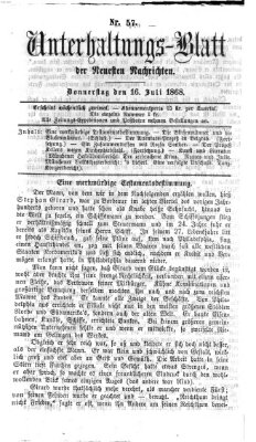 Neueste Nachrichten aus dem Gebiete der Politik. Unterhaltungs-Blatt der Neuesten Nachrichten (Münchner neueste Nachrichten) Donnerstag 16. Juli 1868