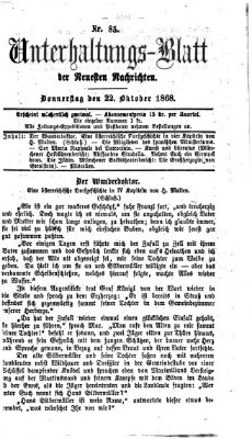 Neueste Nachrichten aus dem Gebiete der Politik. Unterhaltungs-Blatt der Neuesten Nachrichten (Münchner neueste Nachrichten) Donnerstag 22. Oktober 1868