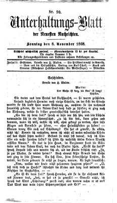 Neueste Nachrichten aus dem Gebiete der Politik. Unterhaltungs-Blatt der Neuesten Nachrichten (Münchner neueste Nachrichten) Sonntag 8. November 1868