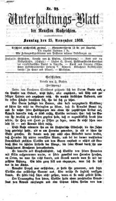 Neueste Nachrichten aus dem Gebiete der Politik. Unterhaltungs-Blatt der Neuesten Nachrichten (Münchner neueste Nachrichten) Sonntag 15. November 1868