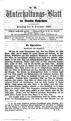 Neueste Nachrichten aus dem Gebiete der Politik. Unterhaltungs-Blatt der Neuesten Nachrichten (Münchner neueste Nachrichten) Sonntag 6. Dezember 1868