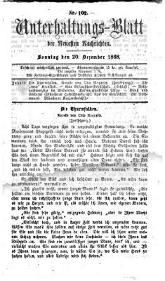 Neueste Nachrichten aus dem Gebiete der Politik. Unterhaltungs-Blatt der Neuesten Nachrichten (Münchner neueste Nachrichten) Sonntag 20. Dezember 1868