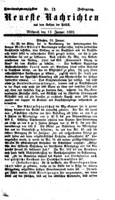 Neueste Nachrichten aus dem Gebiete der Politik (Münchner neueste Nachrichten) Mittwoch 13. Januar 1869