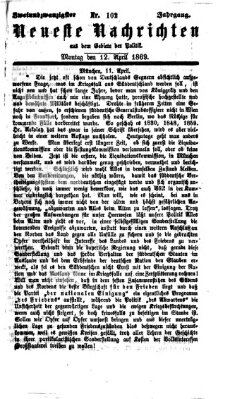 Neueste Nachrichten aus dem Gebiete der Politik (Münchner neueste Nachrichten) Montag 12. April 1869