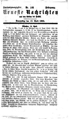 Neueste Nachrichten aus dem Gebiete der Politik (Münchner neueste Nachrichten) Donnerstag 15. April 1869