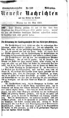 Neueste Nachrichten aus dem Gebiete der Politik (Münchner neueste Nachrichten) Montag 10. Mai 1869