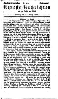 Neueste Nachrichten aus dem Gebiete der Politik (Münchner neueste Nachrichten) Dienstag 17. August 1869