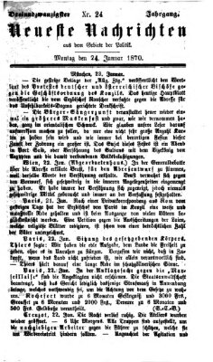 Neueste Nachrichten aus dem Gebiete der Politik (Münchner neueste Nachrichten) Montag 24. Januar 1870