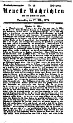 Neueste Nachrichten aus dem Gebiete der Politik (Münchner neueste Nachrichten) Donnerstag 17. März 1870