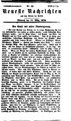 Neueste Nachrichten aus dem Gebiete der Politik (Münchner neueste Nachrichten) Mittwoch 23. März 1870