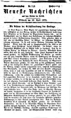 Neueste Nachrichten aus dem Gebiete der Politik (Münchner neueste Nachrichten) Mittwoch 20. April 1870