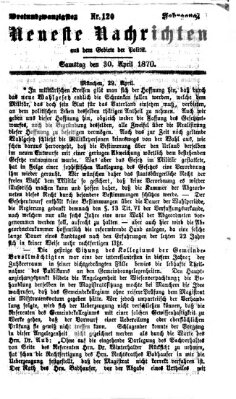 Neueste Nachrichten aus dem Gebiete der Politik (Münchner neueste Nachrichten) Samstag 30. April 1870