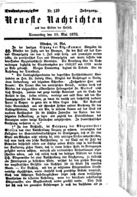 Neueste Nachrichten aus dem Gebiete der Politik (Münchner neueste Nachrichten) Donnerstag 19. Mai 1870