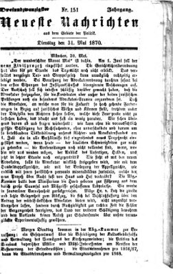 Neueste Nachrichten aus dem Gebiete der Politik (Münchner neueste Nachrichten) Dienstag 31. Mai 1870