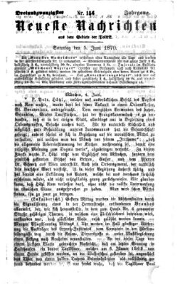 Neueste Nachrichten aus dem Gebiete der Politik (Münchner neueste Nachrichten) Sonntag 5. Juni 1870