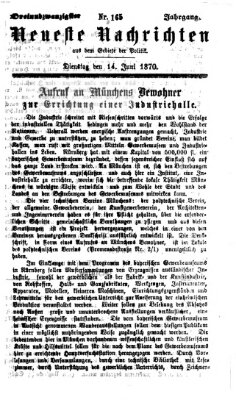 Neueste Nachrichten aus dem Gebiete der Politik (Münchner neueste Nachrichten) Dienstag 14. Juni 1870