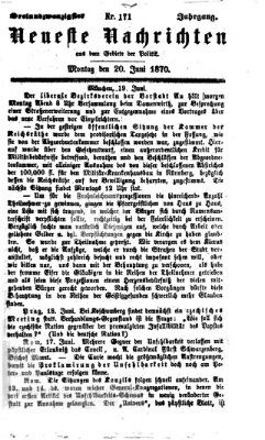 Neueste Nachrichten aus dem Gebiete der Politik (Münchner neueste Nachrichten) Montag 20. Juni 1870