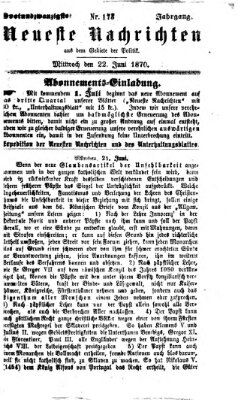 Neueste Nachrichten aus dem Gebiete der Politik (Münchner neueste Nachrichten) Mittwoch 22. Juni 1870