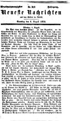 Neueste Nachrichten aus dem Gebiete der Politik (Münchner neueste Nachrichten) Samstag 6. August 1870