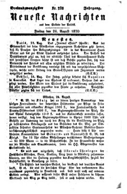 Neueste Nachrichten aus dem Gebiete der Politik (Münchner neueste Nachrichten) Freitag 26. August 1870