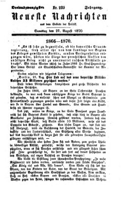 Neueste Nachrichten aus dem Gebiete der Politik (Münchner neueste Nachrichten) Samstag 27. August 1870