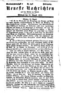 Neueste Nachrichten aus dem Gebiete der Politik (Münchner neueste Nachrichten) Mittwoch 31. August 1870