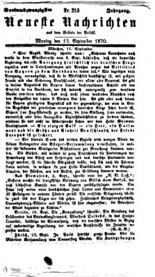 Neueste Nachrichten aus dem Gebiete der Politik (Münchner neueste Nachrichten) Montag 12. September 1870