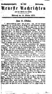 Neueste Nachrichten aus dem Gebiete der Politik (Münchner neueste Nachrichten) Mittwoch 19. Oktober 1870