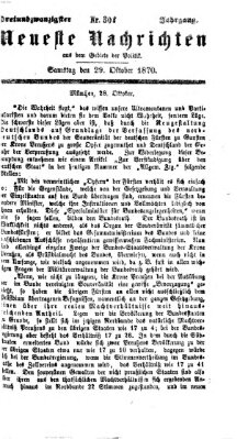 Neueste Nachrichten aus dem Gebiete der Politik (Münchner neueste Nachrichten) Samstag 29. Oktober 1870